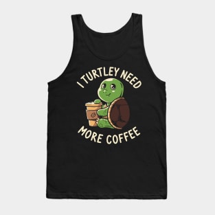 I Need More Coffee to be faster Tee Tank Top